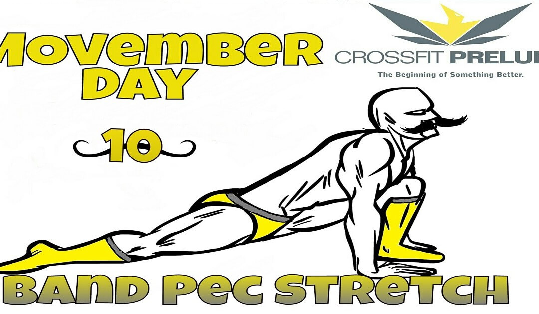 MOvember Day 10: Loosen Up Those Pecs With The Banded Pec Stretch
