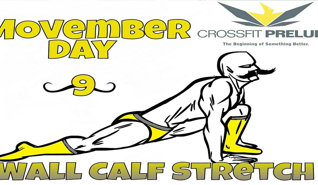 MOvember Day 9: Forget Lifters, Mobilize Your Ankles and Calves
