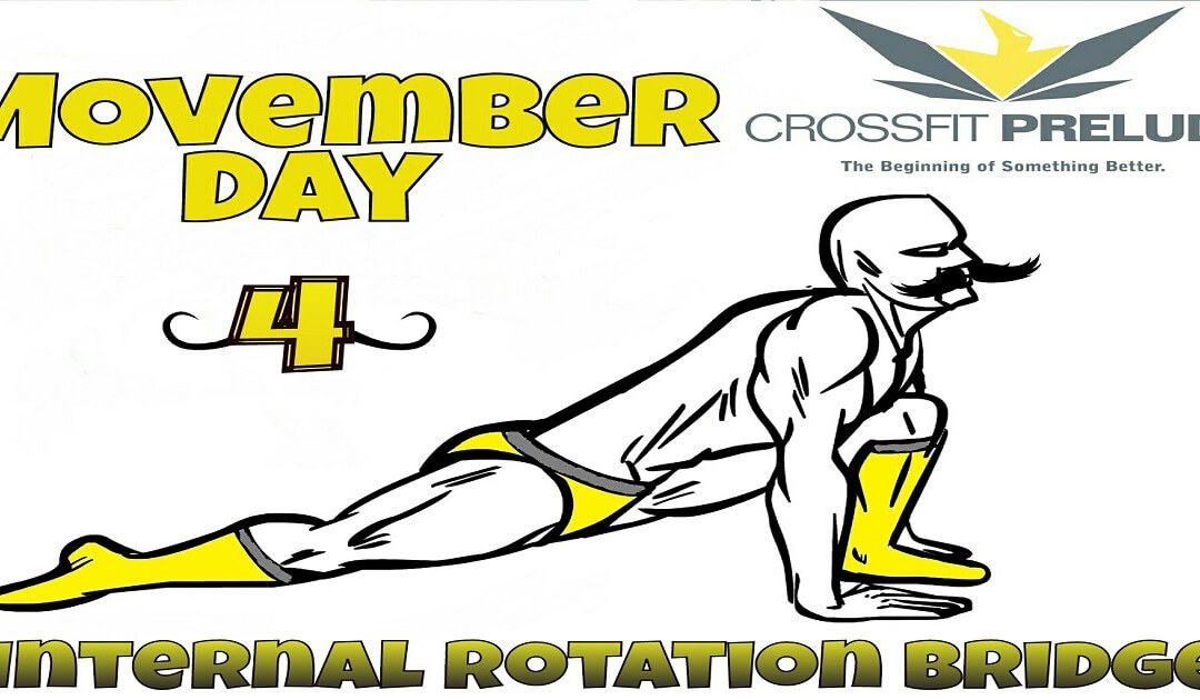 MOvember Day 4: The Internal Rotation Bridge: Prevent Rotator Cuff Injury